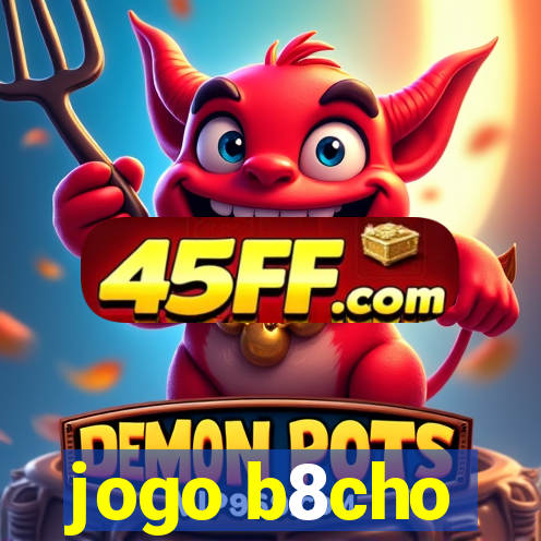 jogo b8cho